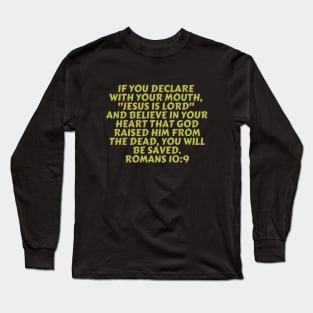 Bible Verse Romans 10:9 Long Sleeve T-Shirt